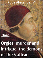 Sexual predators, crooked financiers, spies and a spattering of murderers: while the Vatican may appear an earthly garden watched over by its beloved saints, it also has its demons. In the 15th Century, Pope Alexander VI, who fathered several children, arranged an orgy to celebrate his daughter's wedding. Today, clerical sexual abuse against minors and nuns is the most serious crime facing the Catholic Church.